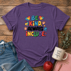 Be Kind, Always Include T-shirt