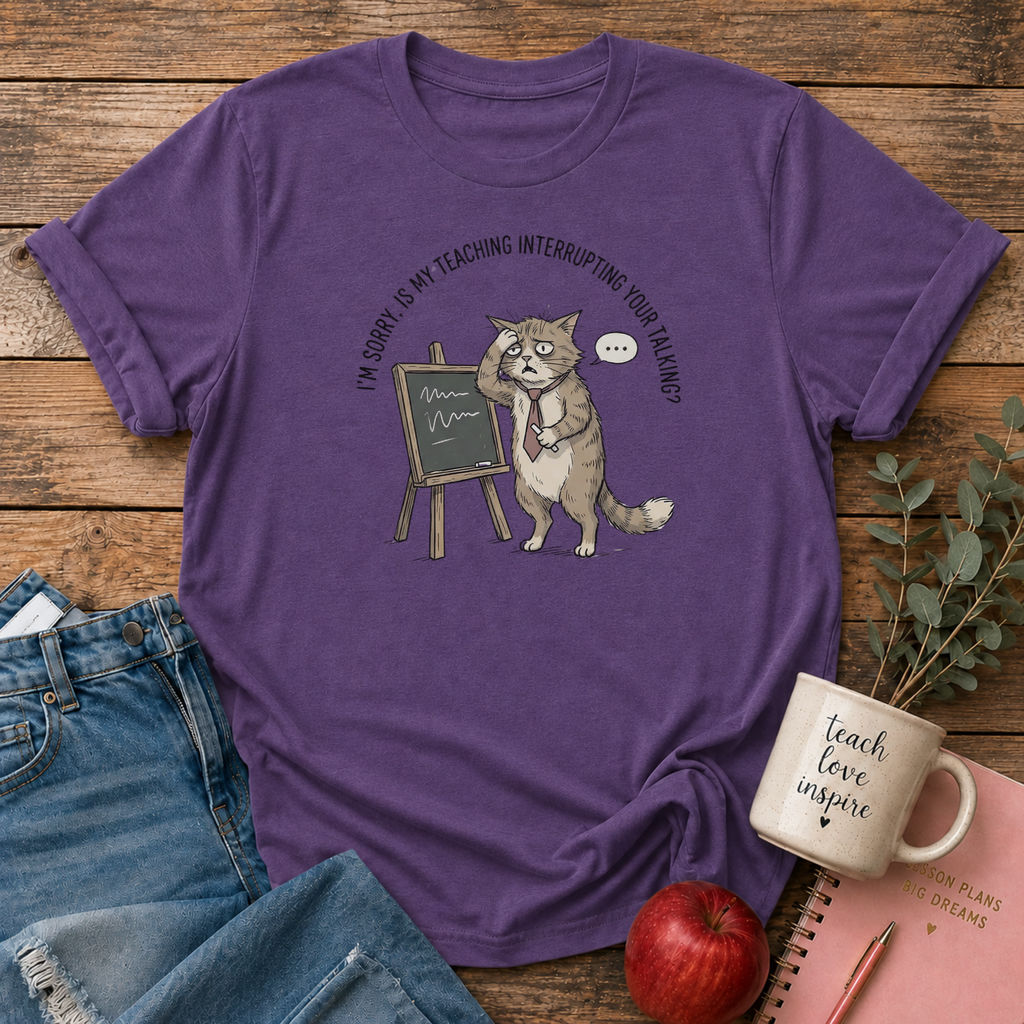 Teaching Interrupting Talking T-shirt