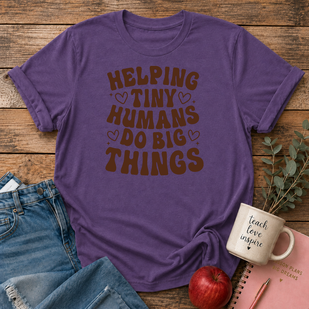 Helping Tiny Humans T-shirt