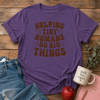 Helping Tiny Humans T-shirt