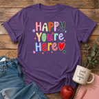 Happy You're Here T-shirt