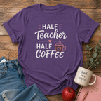 Half Teacher/Coffee T-shirt