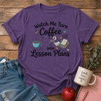 Turn Coffee To Lesson Plans T-Shirt
