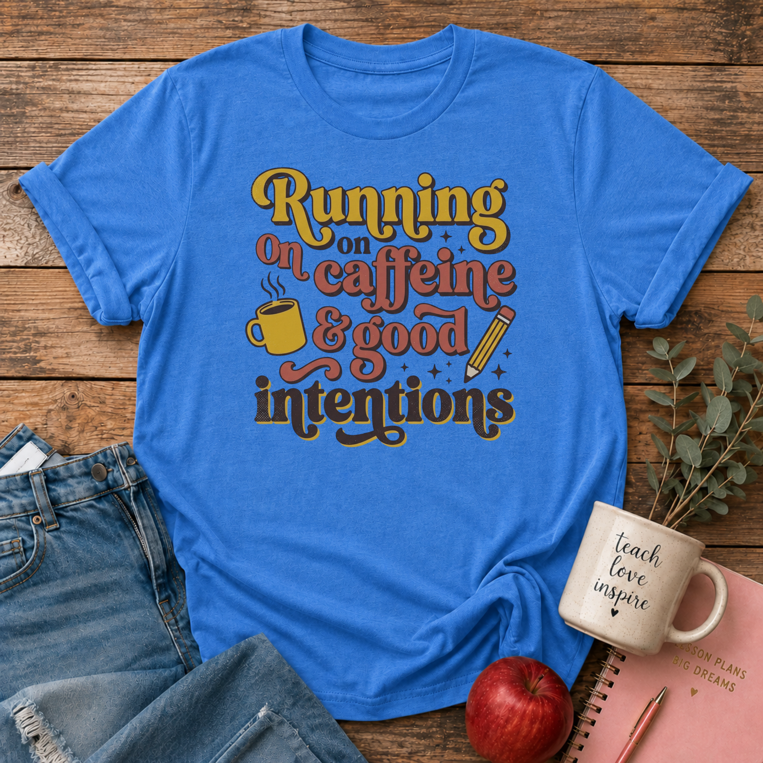 Caffeine & Good Intentions T-shirt