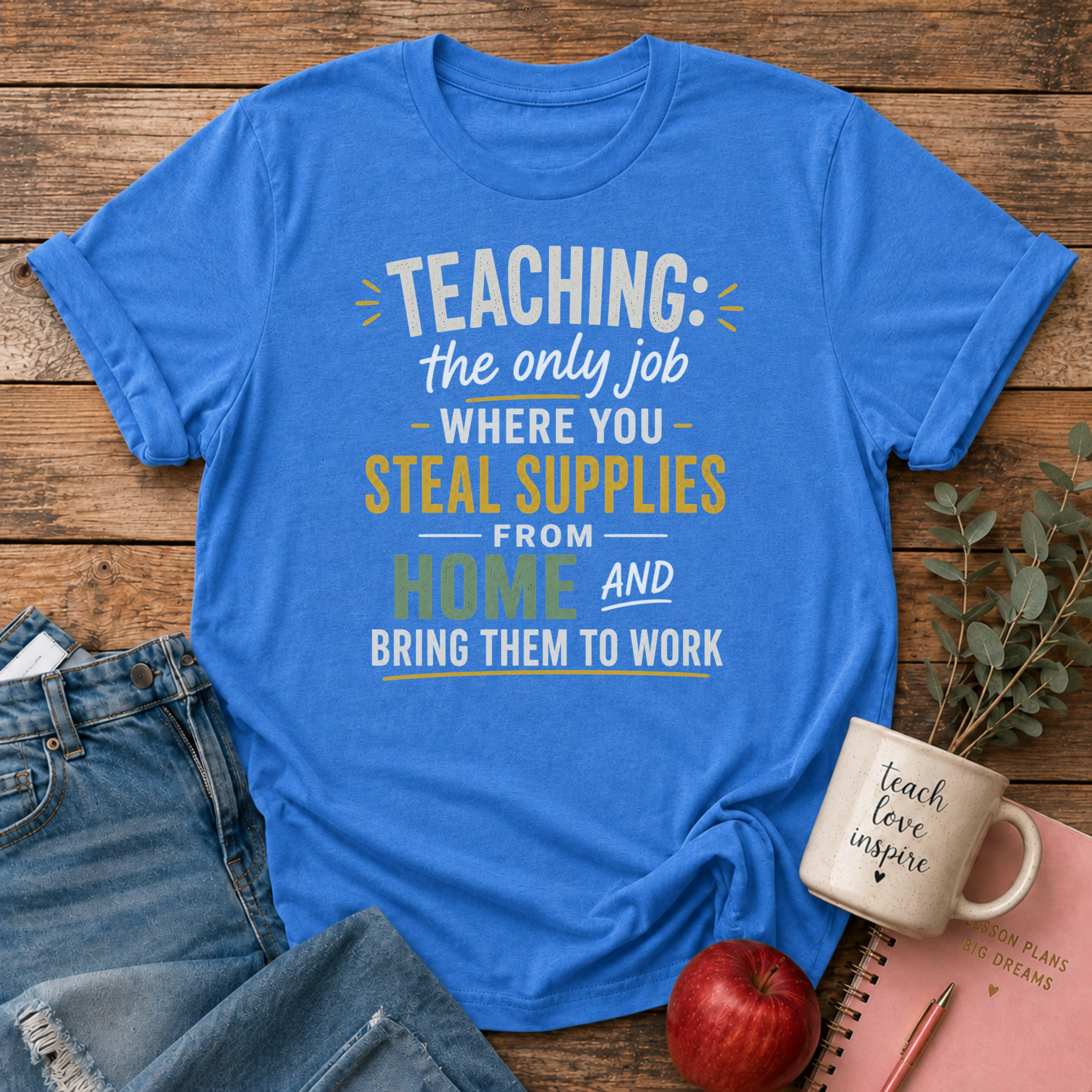 Teaching Supplies T-shirt