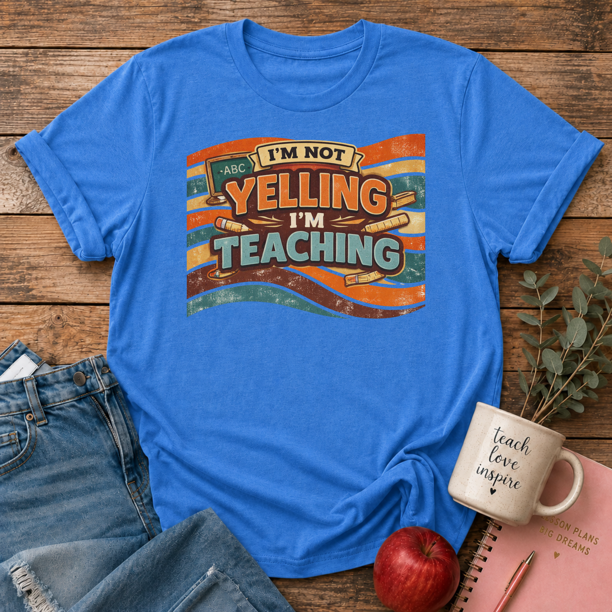 Not Yelling I'm Teaching T-shirt