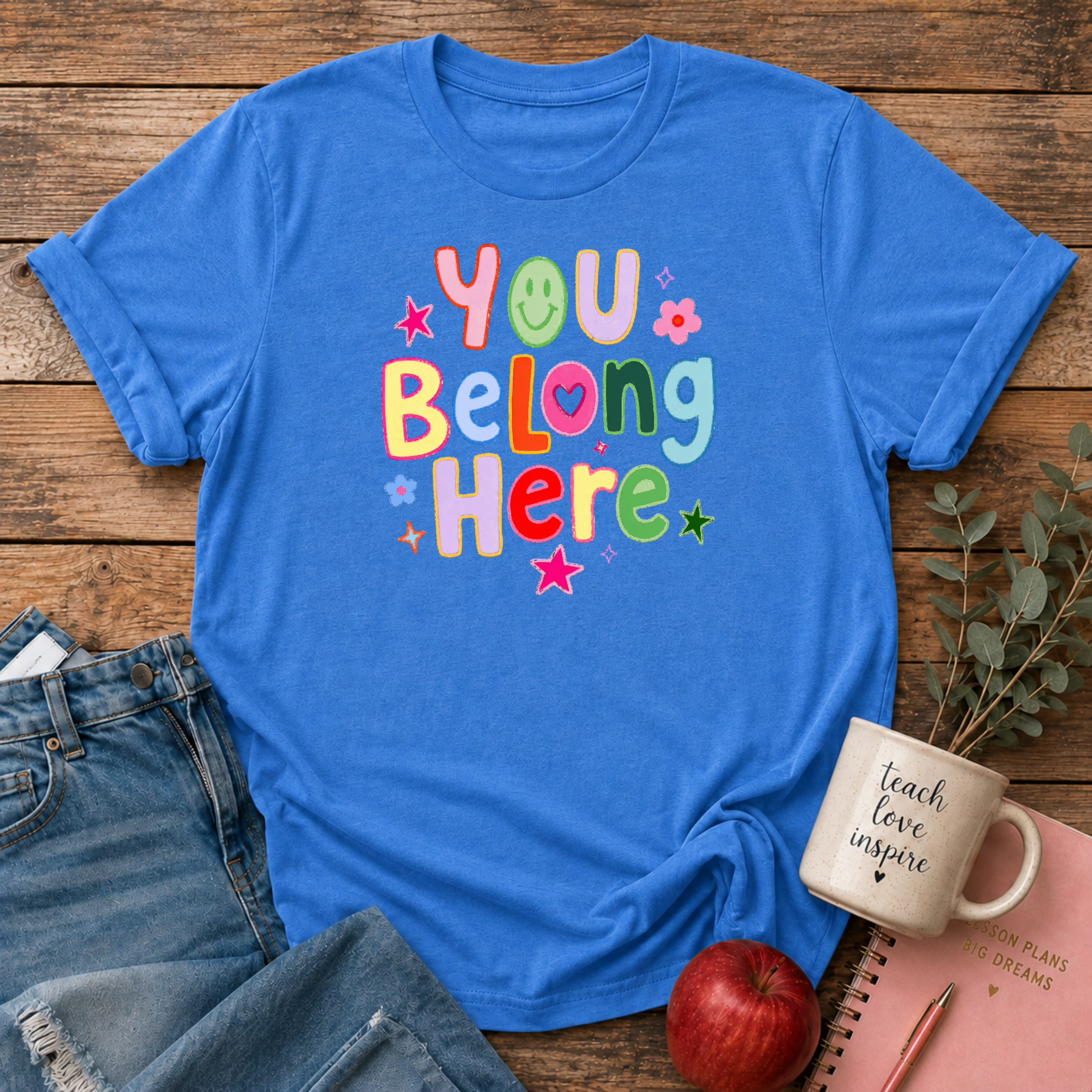 You Belong Here T-shirt