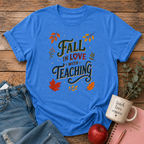 Fall in Love with Teaching T-shirt