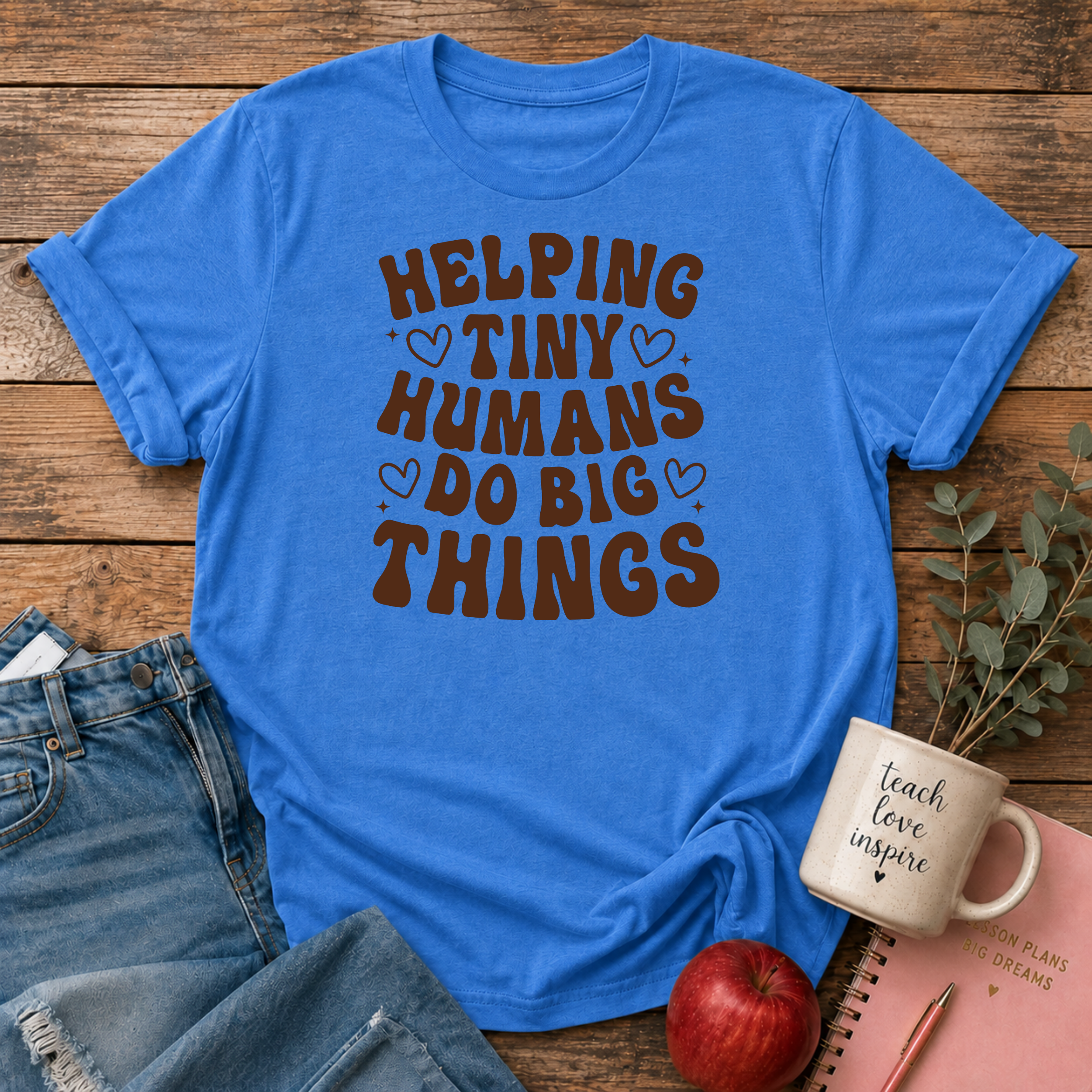Helping Tiny Humans T-shirt