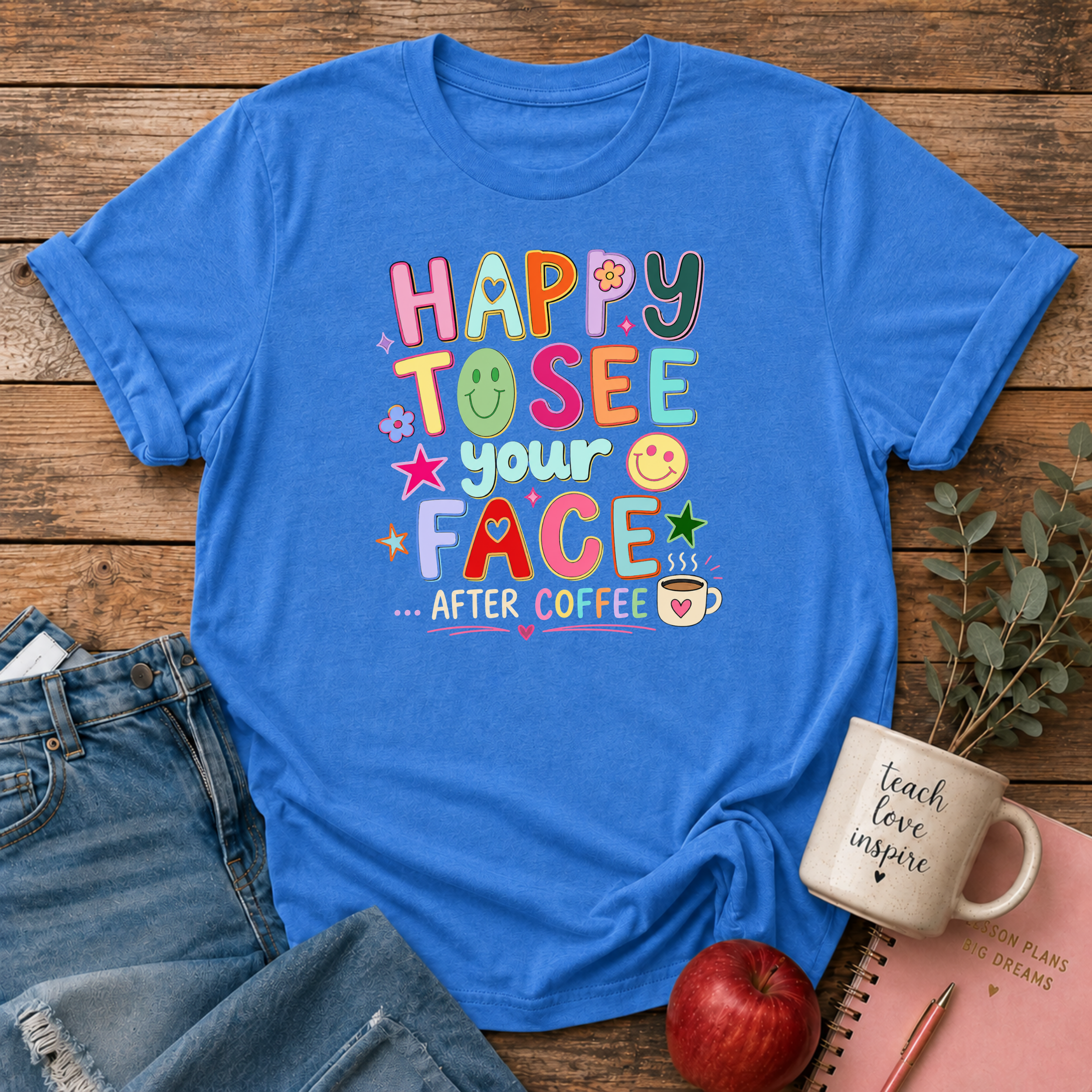 Happy to See Your Face T-shirt