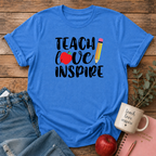 Teach Love Inspire T-shirt