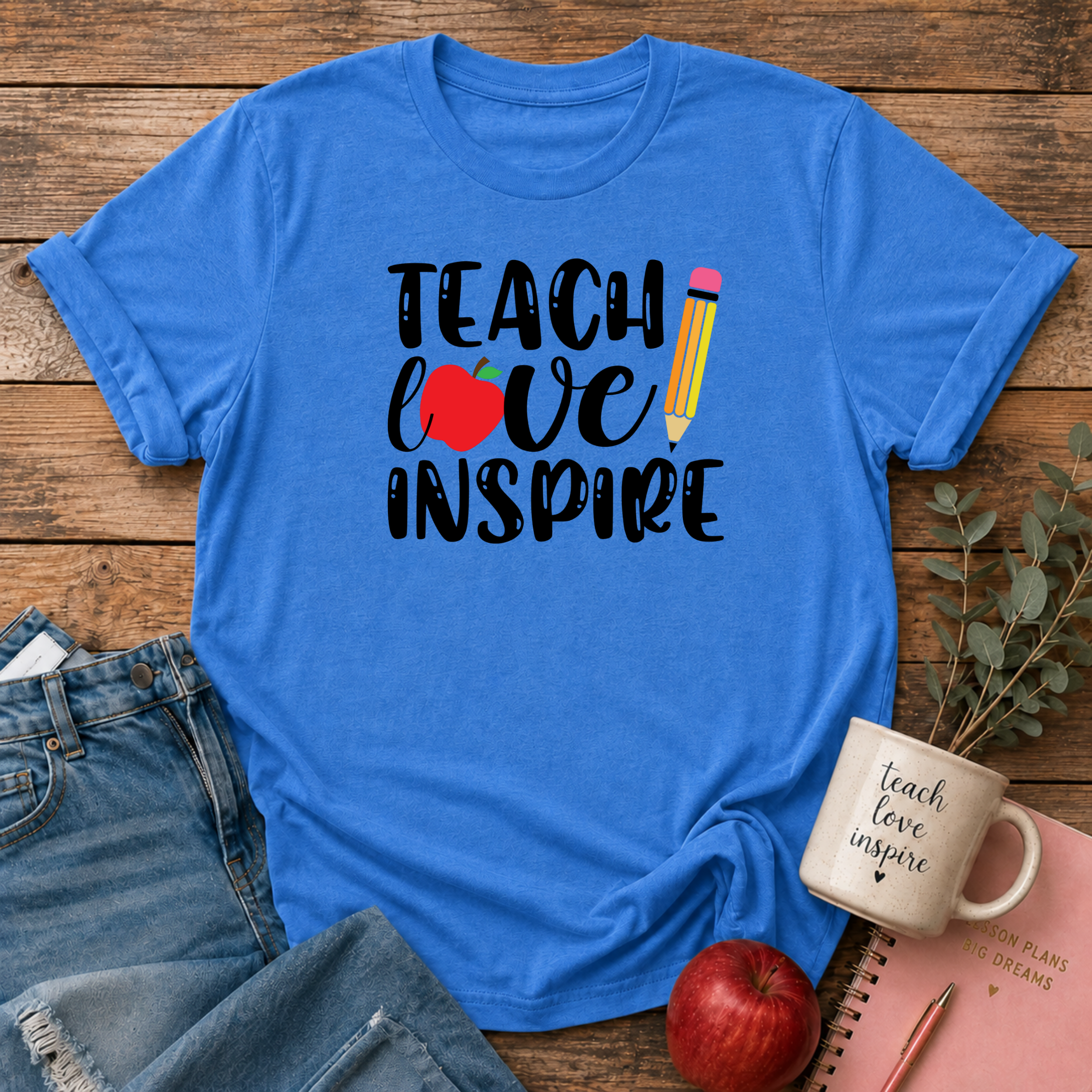 Teach Love Inspire T-shirt
