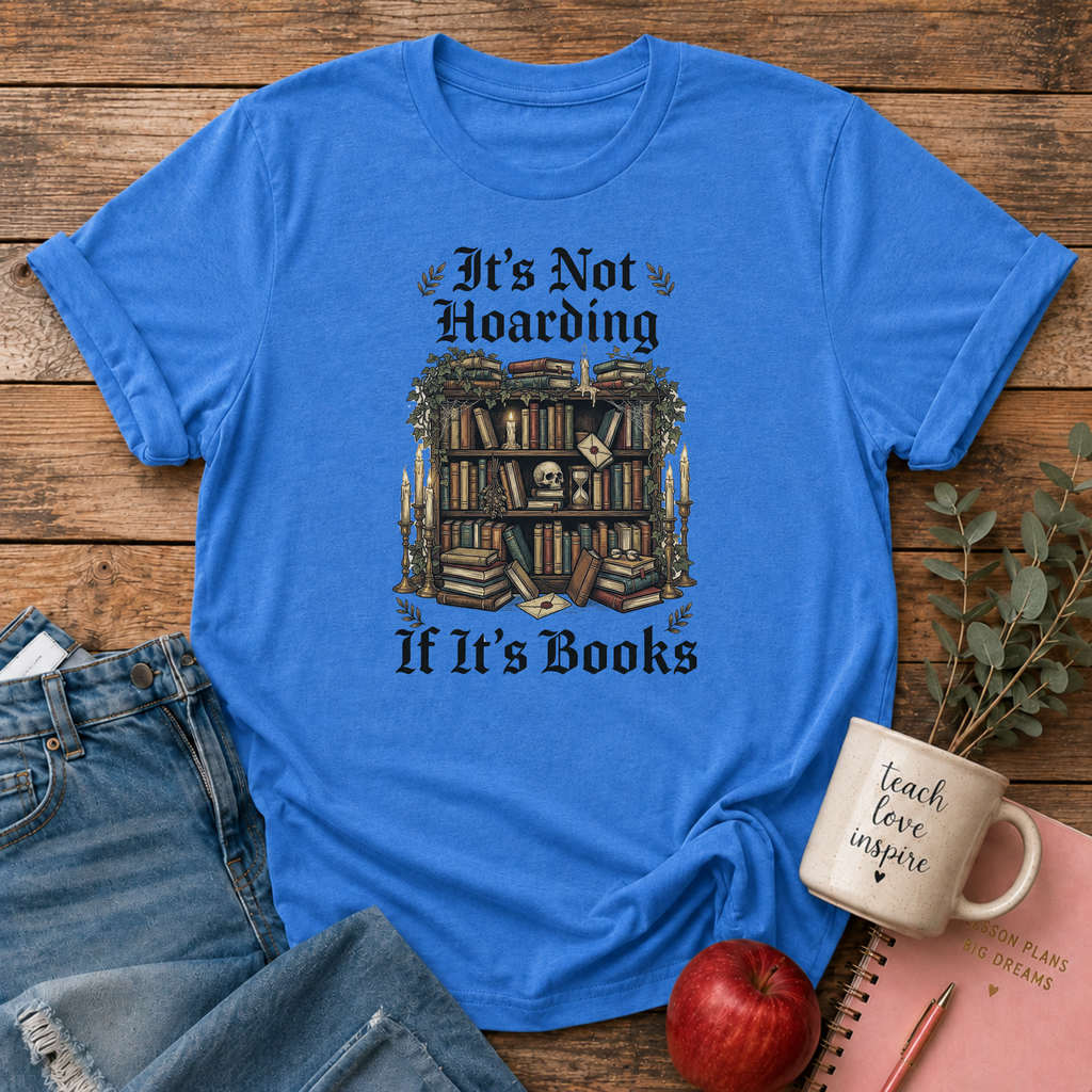 It's Not Hoarding T-shirt