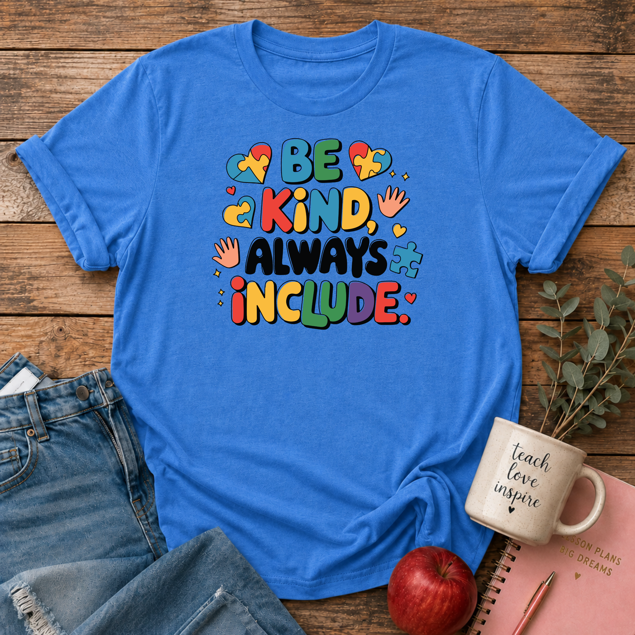 Be Kind, Always Include T-shirt