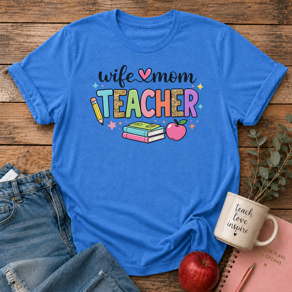 Wife-Mom-Teacher T-shirt