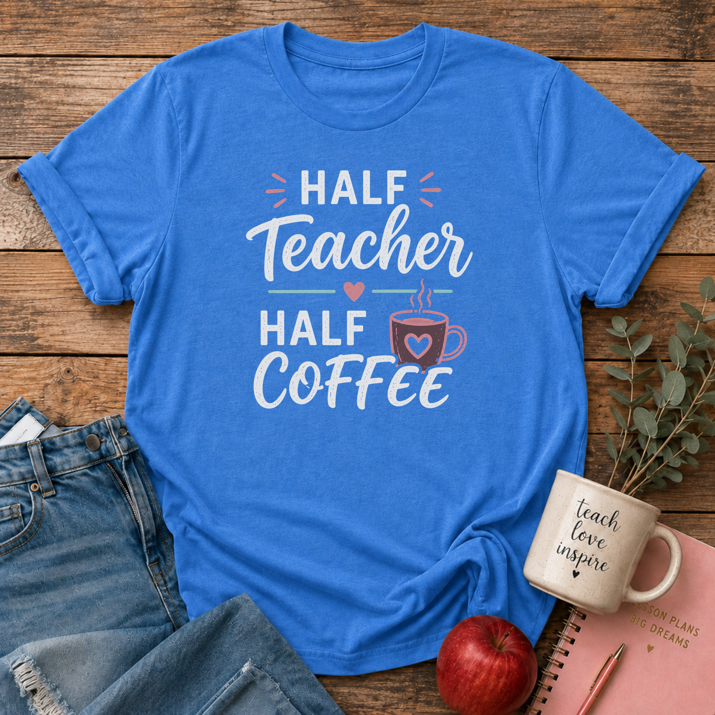 Half Teacher/Coffee T-shirt