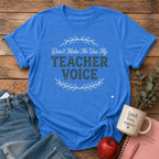 Teacher Voice T-Shirt