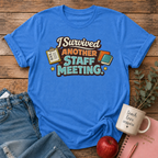 Survived Another Staff Meeting T-shirt
