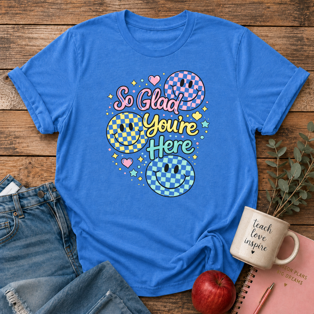 So Glad You're Here T-shirt
