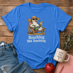 Beaching Not Teaching T-shirt