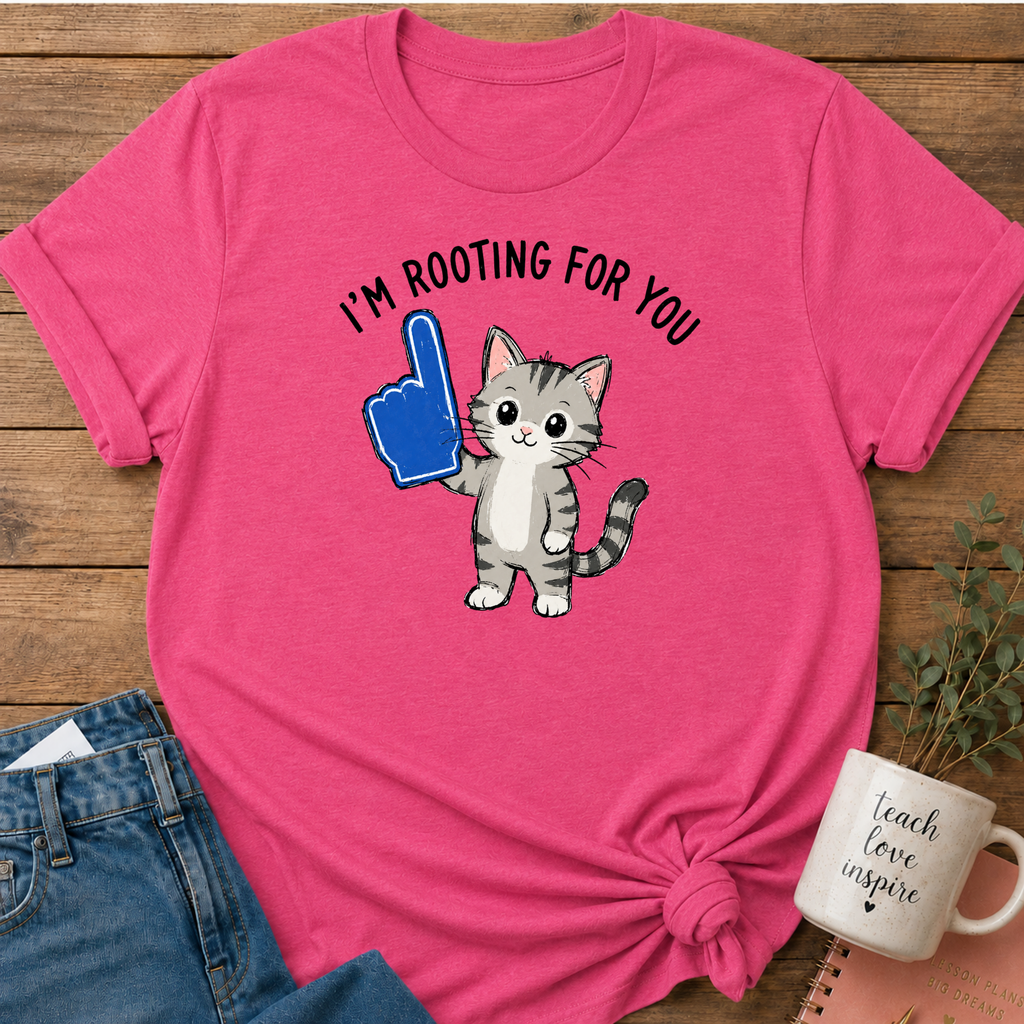 Rooting for You T-shirt