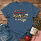 Grammar is my Superpower T-shirt