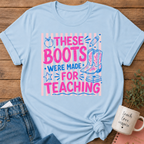 Teaching Boots T-shirt