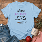 ChatGPT Gave Up T-shirt
