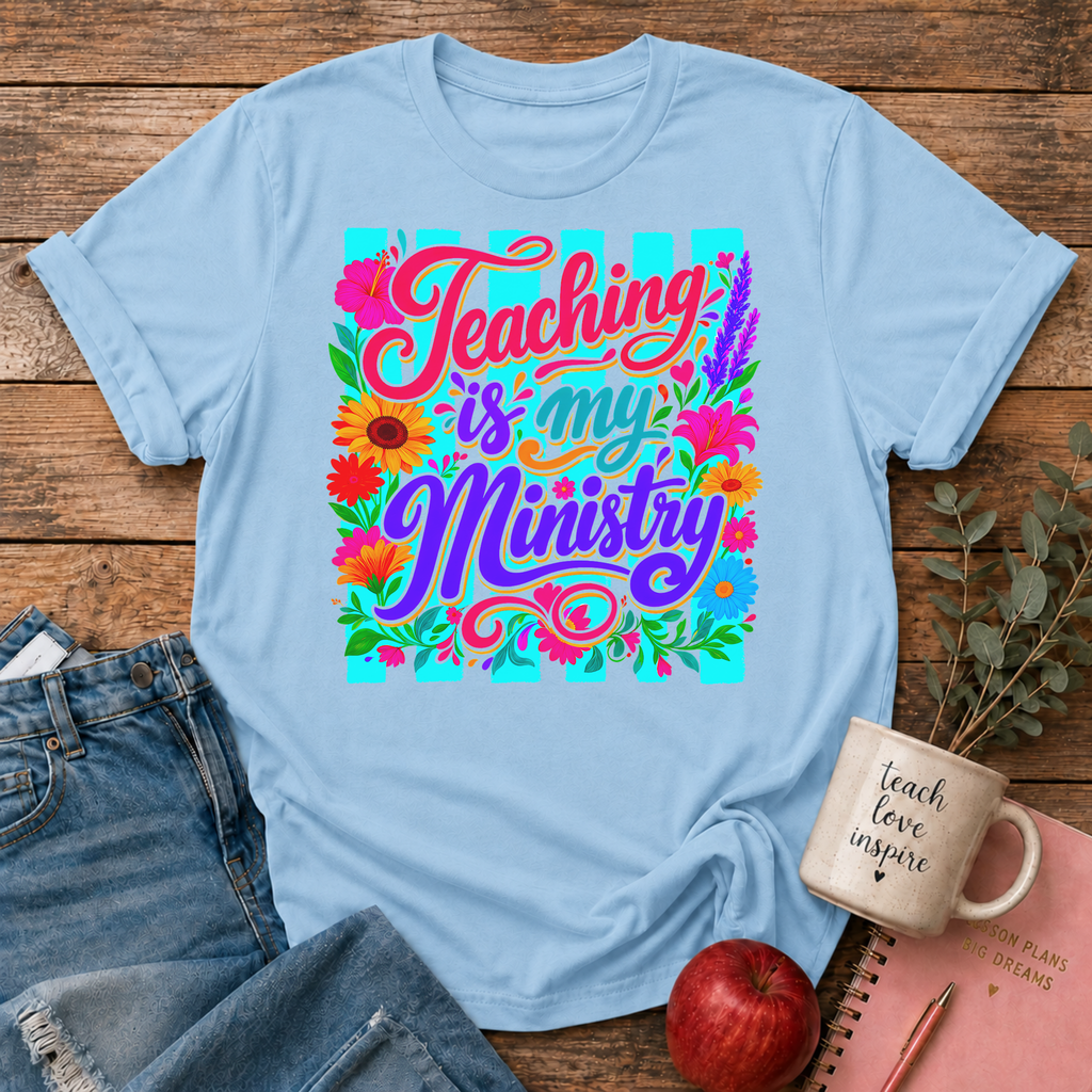 Teaching is my Ministry T-shirt