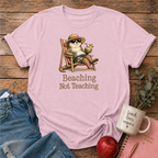 Beaching Not Teaching T-shirt