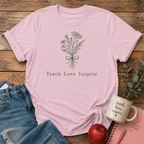 Teach Love Inspire T-shirt