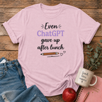 ChatGPT Gave Up T-shirt