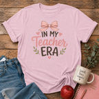 In My Teacher Era T-shirt