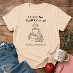 No Control - Fueled by Coffee/Books T-shirt