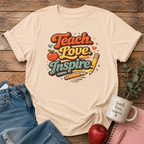 Teach Love Inspire T-shirt