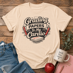 Grading Papers is Cardio T-shirt