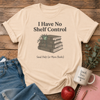 No Shelf Control Send Help T-shirt