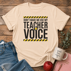 Teacher Voice T-Shirt