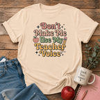 Teacher Voice T-shirt