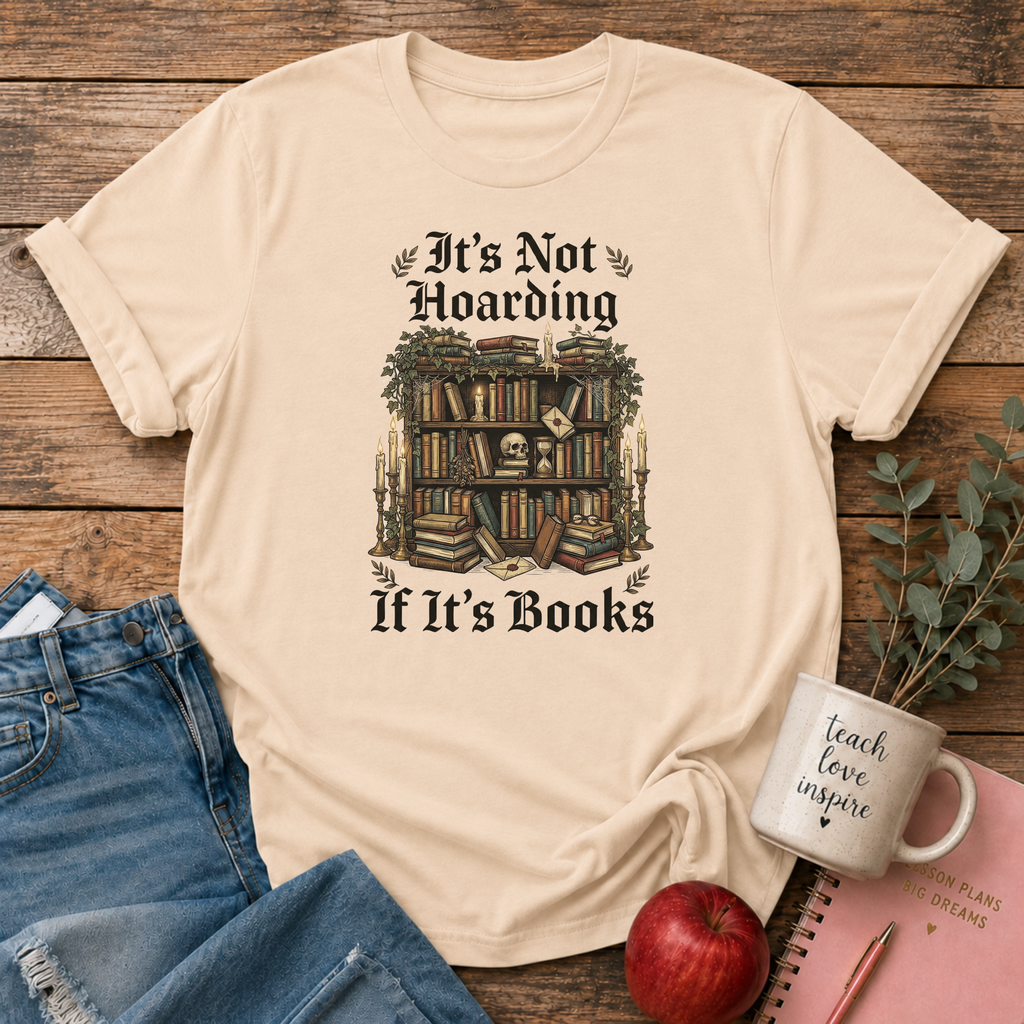 It's Not Hoarding T-shirt