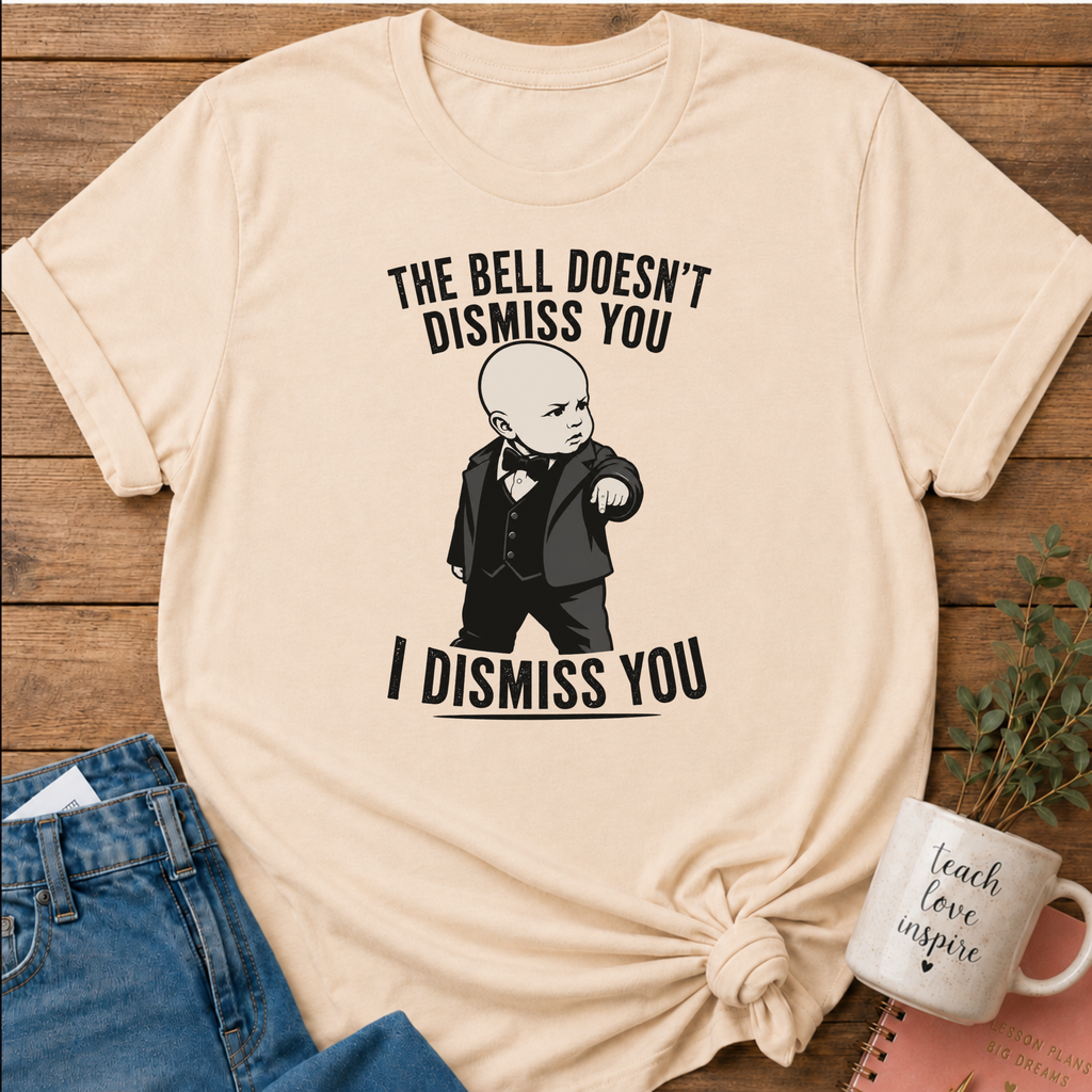I Dismiss You T-shirt