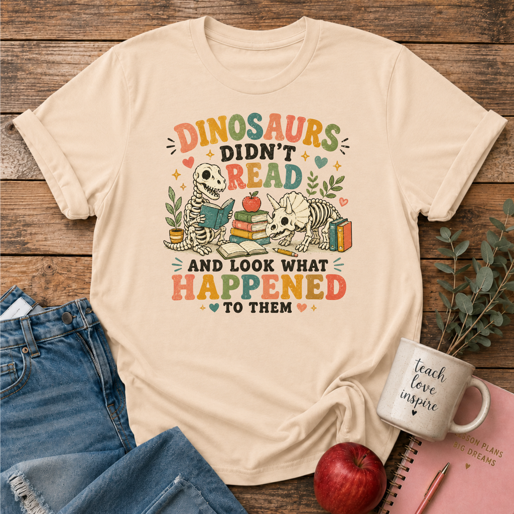 Dinosaurs Didn't Read T-shirt