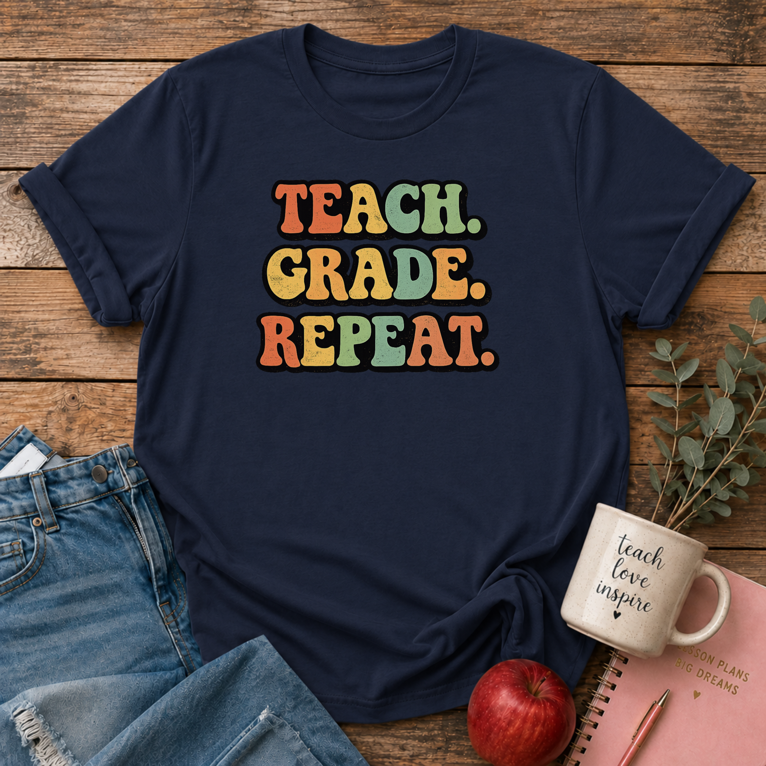Teach. Grade. Repeat. T-shirt