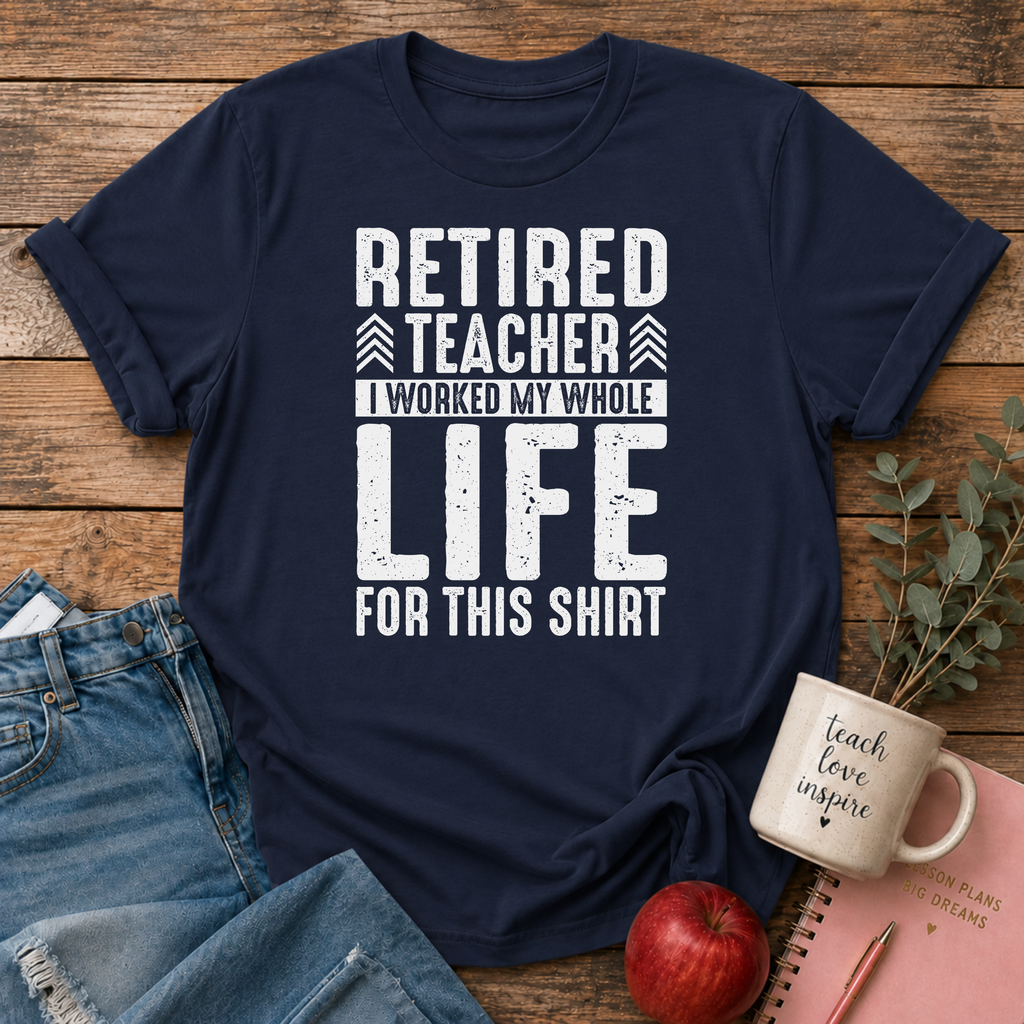 Retired Teacher T-shirt