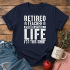 Retired Teacher T-shirt