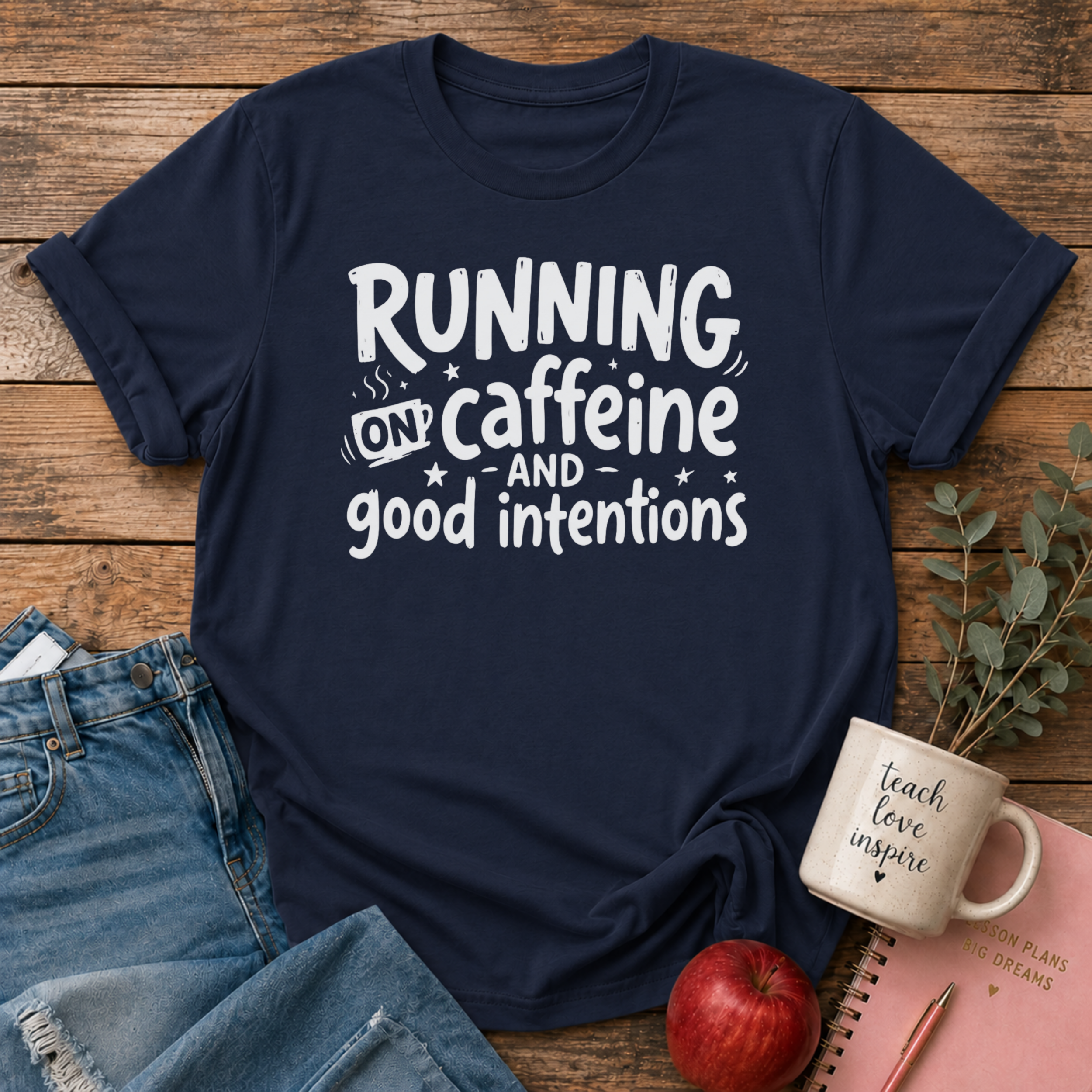 Caffeine & Good Intentions T-Shirt