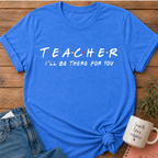 There for You T-shirt