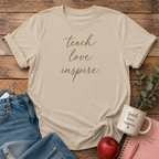 Teach Love Inspire T-shirt