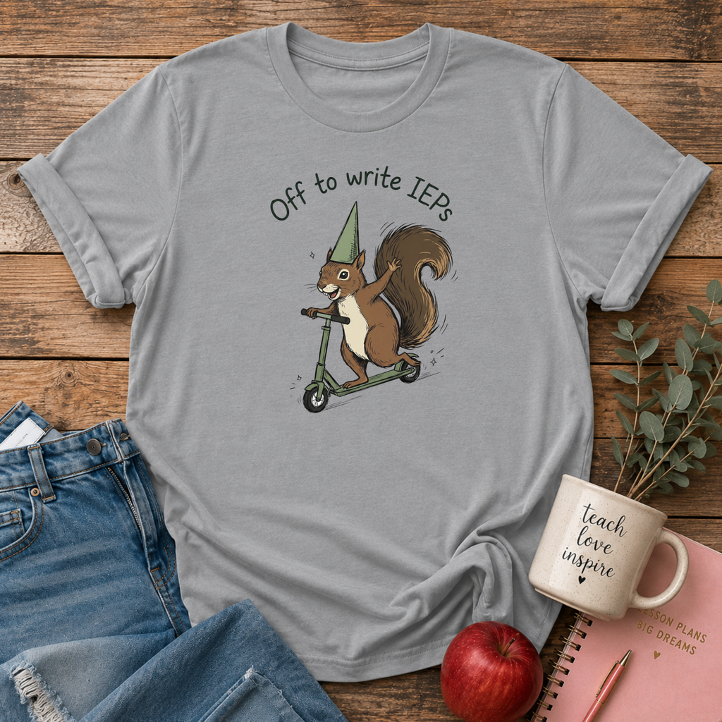 Off to write IEPs T-shirt