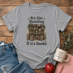 It's Not Hoarding T-shirt